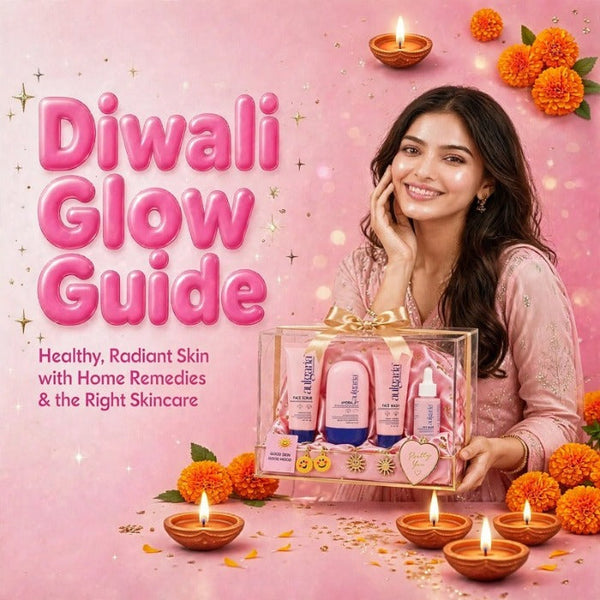 Diwali Glow Guide: Healthy, Radiant Skin with Home Remedies & the Right Skincare