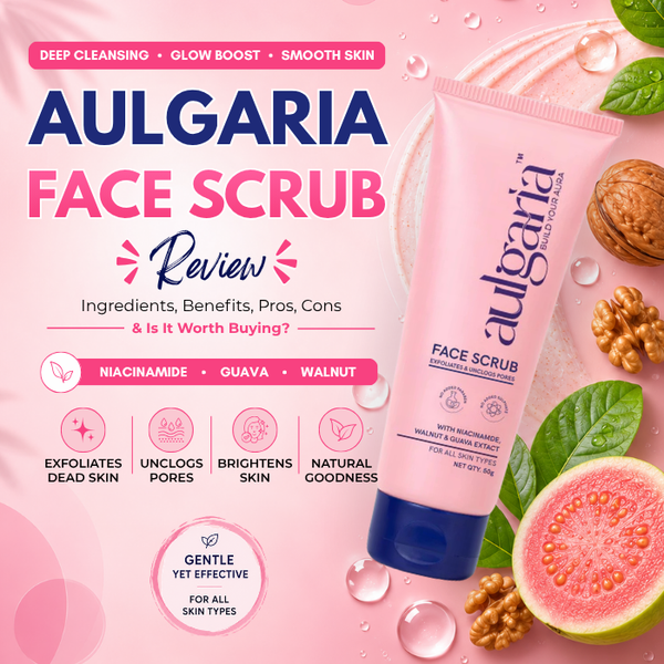 Aulgaria Face Scrub Review: Ingredients, Benefits, Pros & Cons