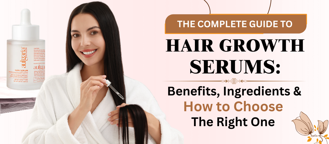 Best Hair Growth Serum for Hair Fall: How to Choose the Right One